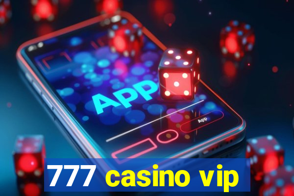 777 casino vip